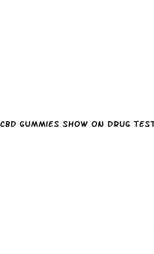 cbd gummies show on drug test