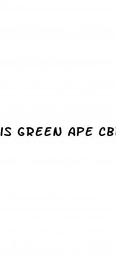 is green ape cbd gummies a scam