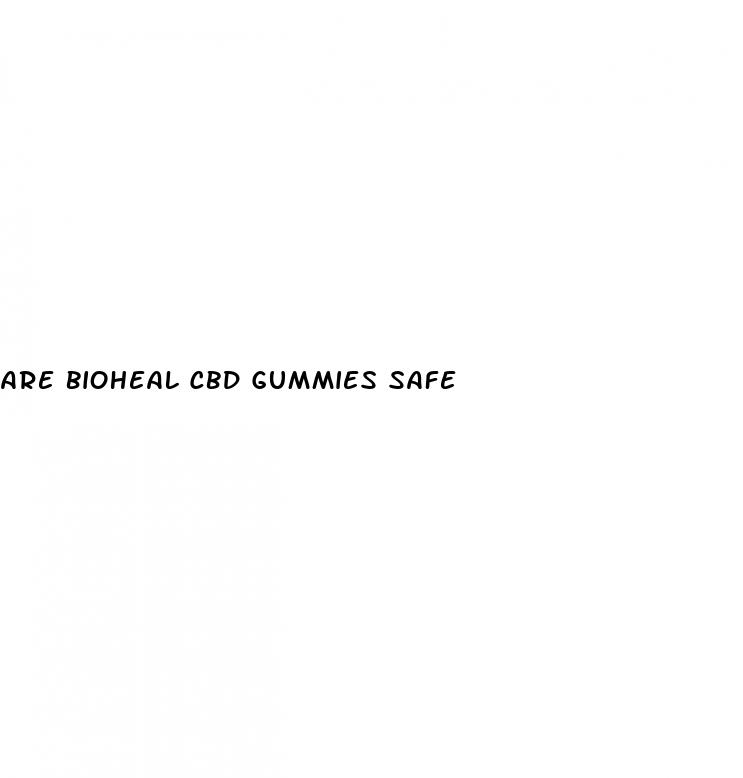 are bioheal cbd gummies safe