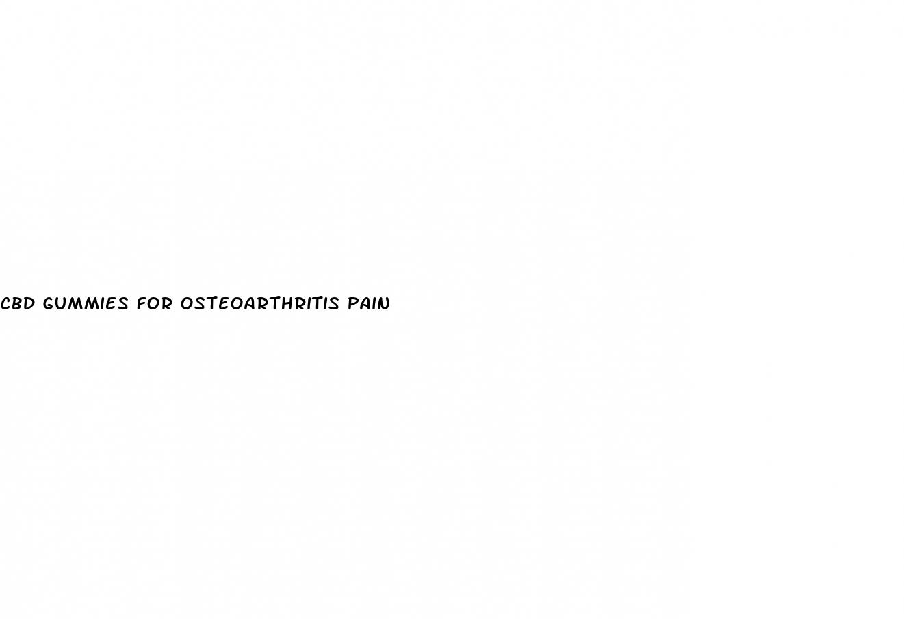 cbd gummies for osteoarthritis pain