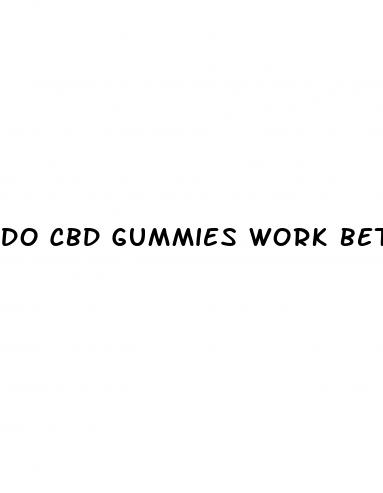 do cbd gummies work better than viagra