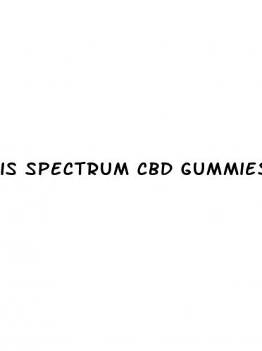 is spectrum cbd gummies a scam