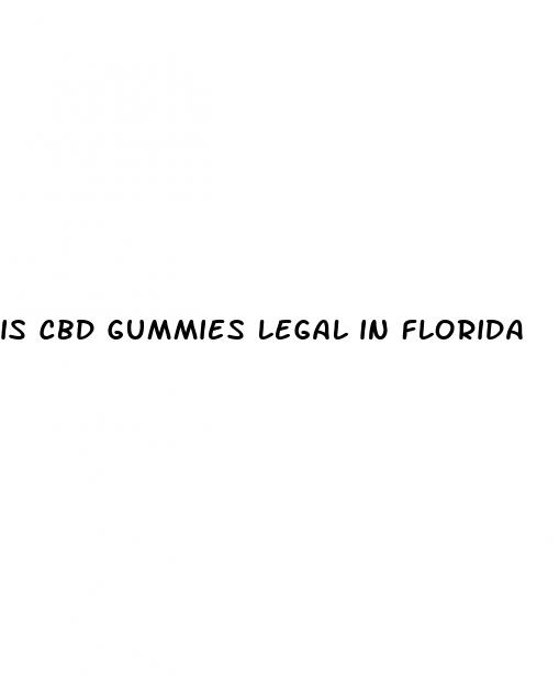 is cbd gummies legal in florida