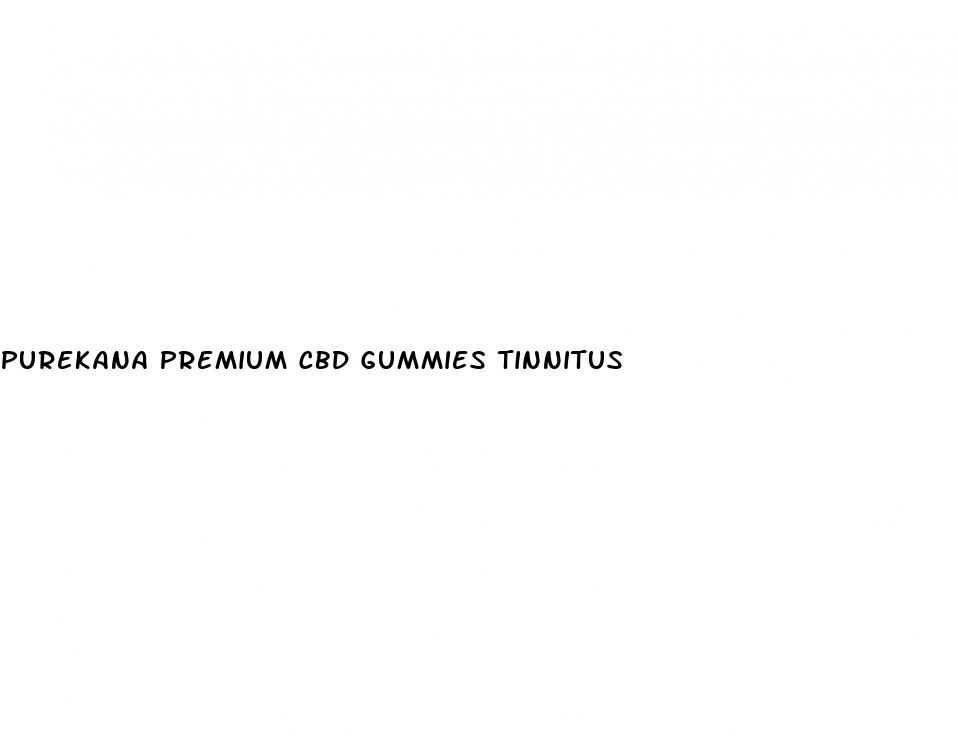 purekana premium cbd gummies tinnitus