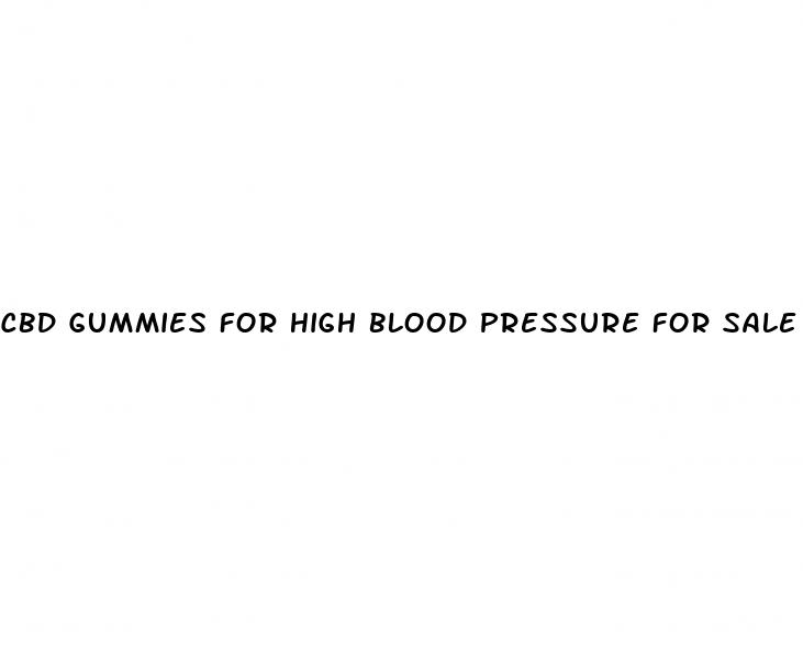 cbd gummies for high blood pressure for sale