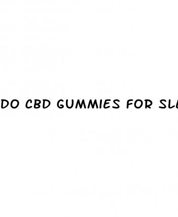 do cbd gummies for sleep work