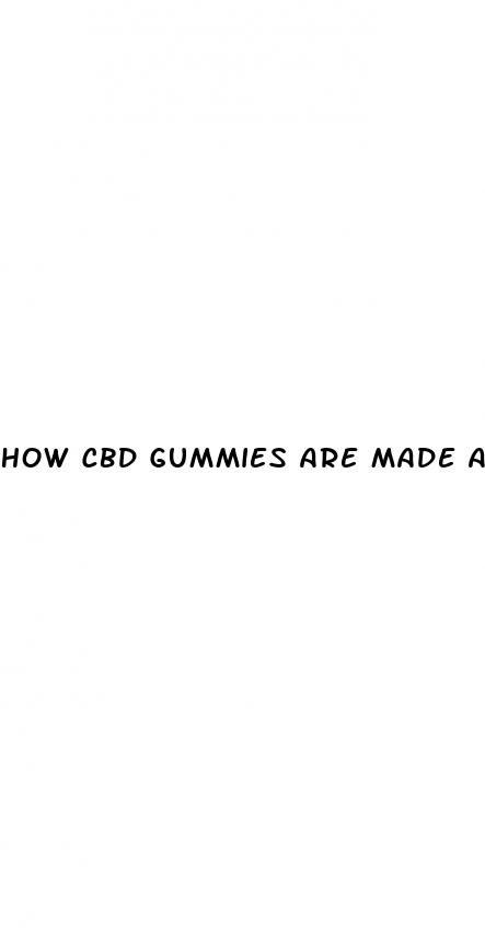 how cbd gummies are made and their benefits