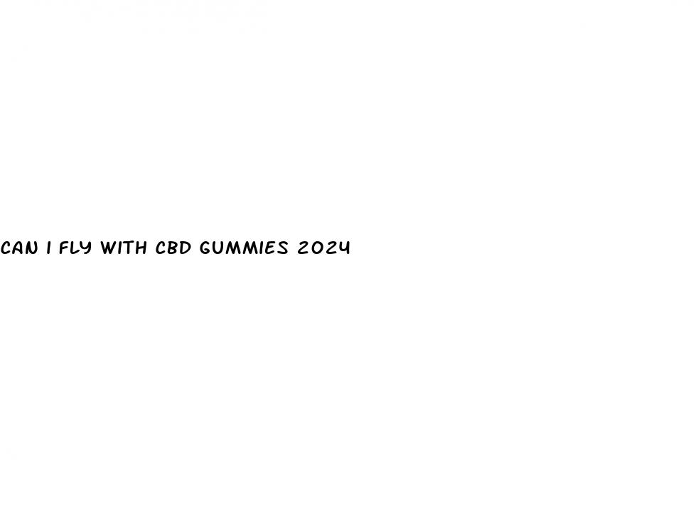 can i fly with cbd gummies 2024