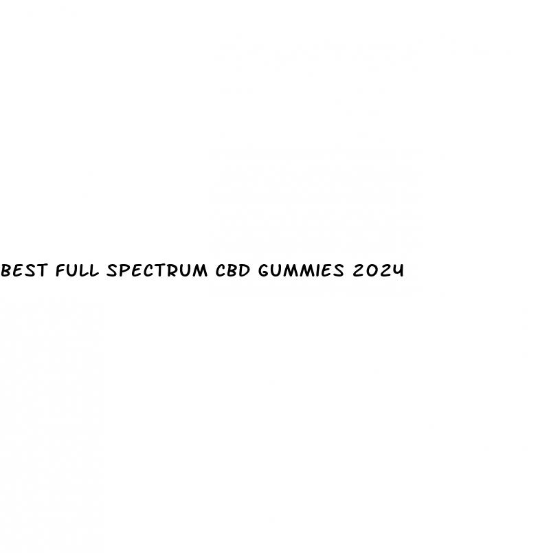 best full spectrum cbd gummies 2024