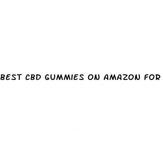 best cbd gummies on amazon for sleep