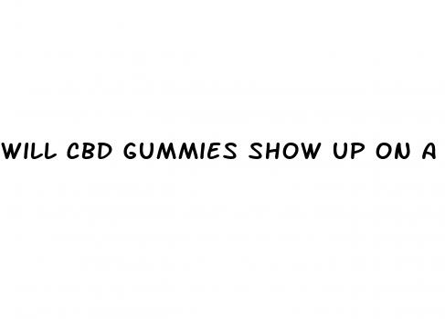 will cbd gummies show up on a dot drug screen