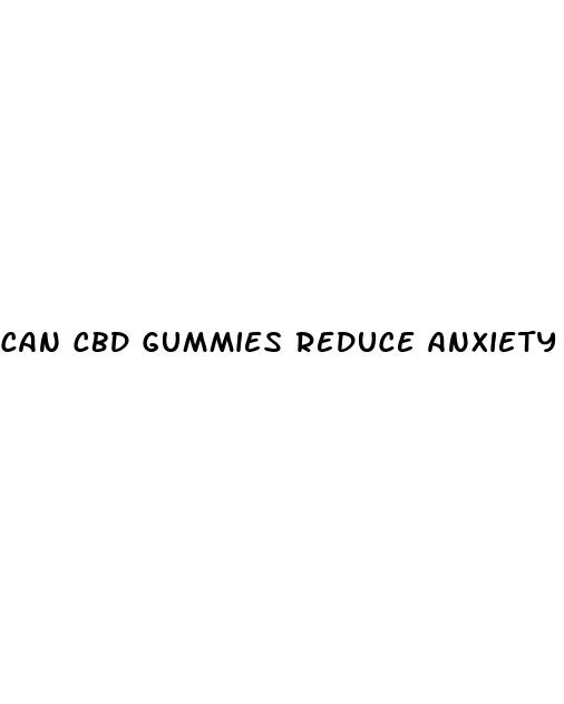 can cbd gummies reduce anxiety