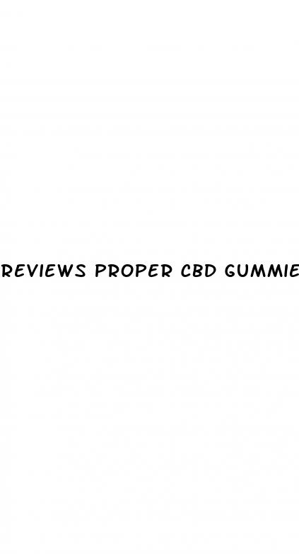 reviews proper cbd gummies