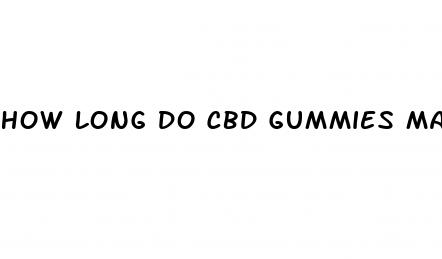 how long do cbd gummies make you high