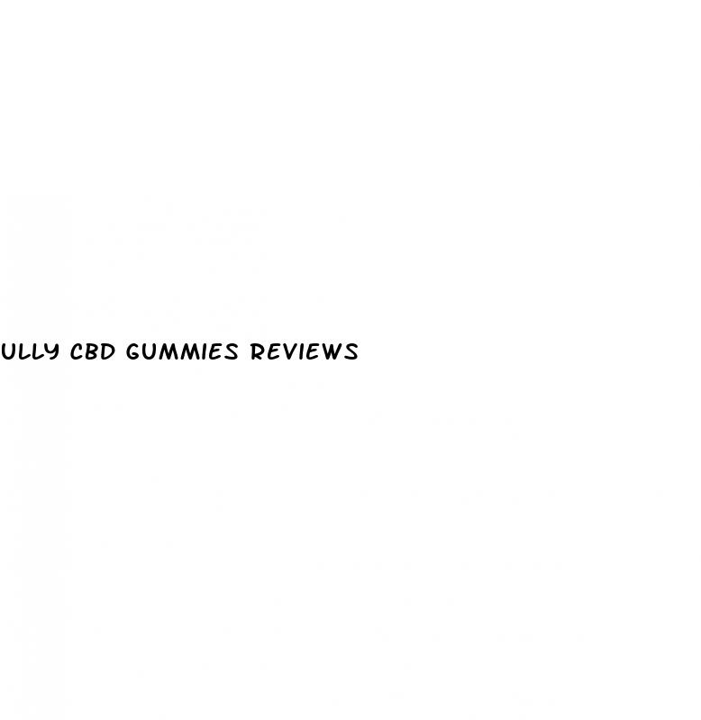 ully cbd gummies reviews