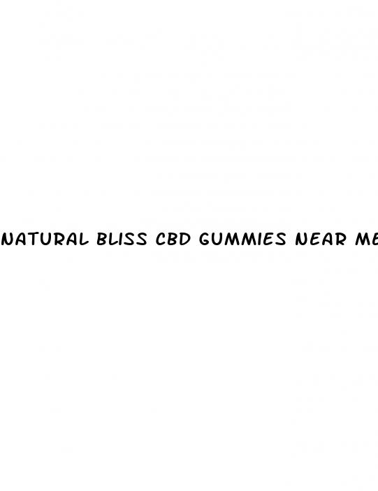 natural bliss cbd gummies near me