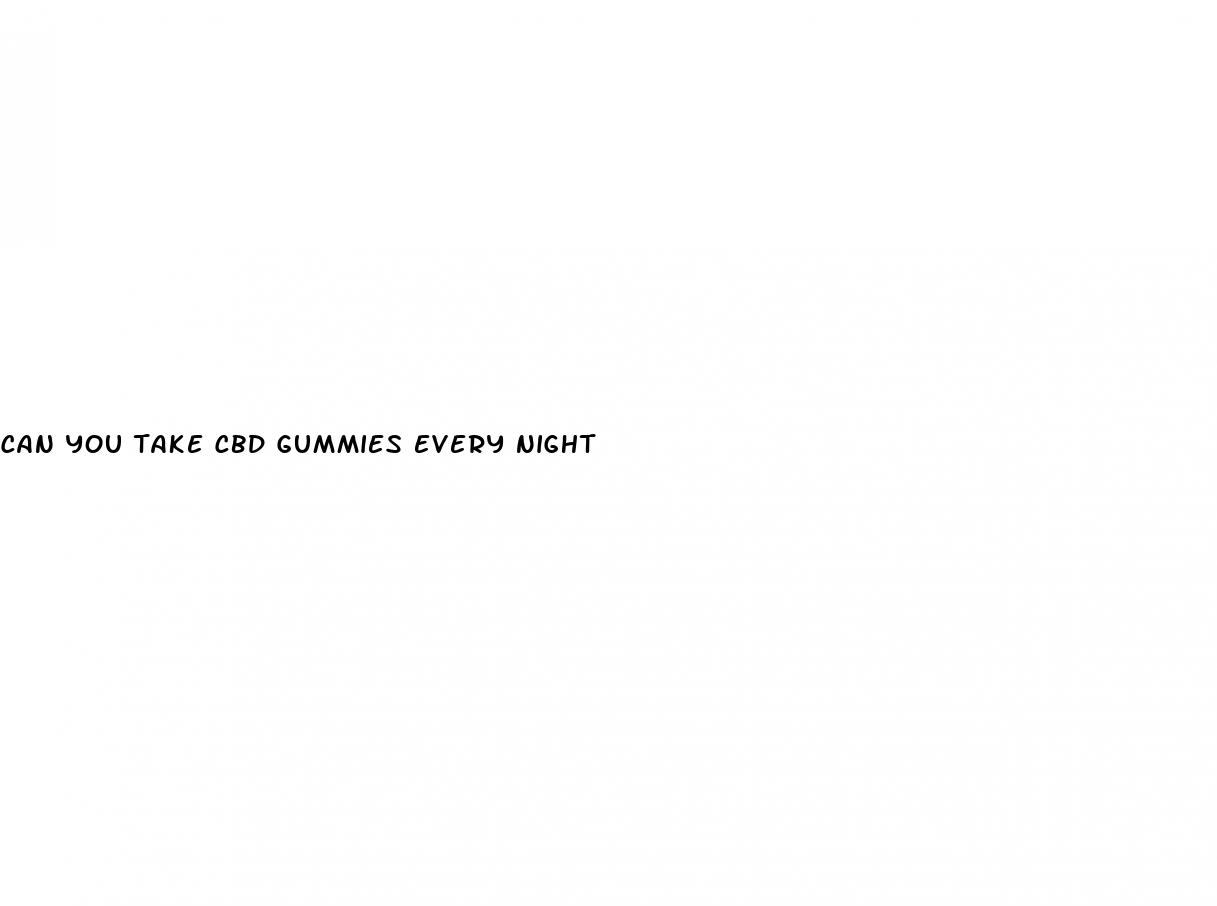 can you take cbd gummies every night