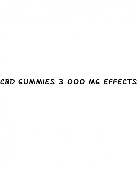 cbd gummies 3 000 mg effects