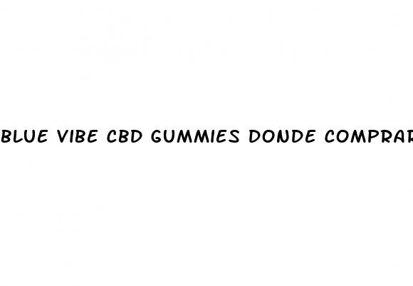 blue vibe cbd gummies donde comprar