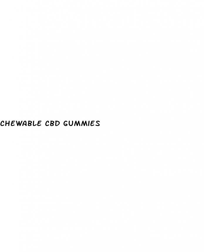 chewable cbd gummies