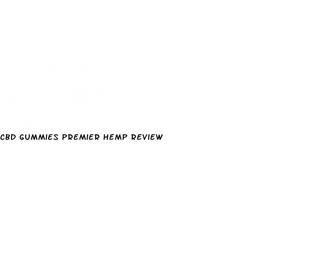 cbd gummies premier hemp review