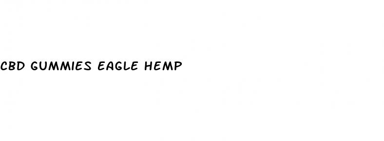 cbd gummies eagle hemp