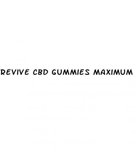 revive cbd gummies maximum strength