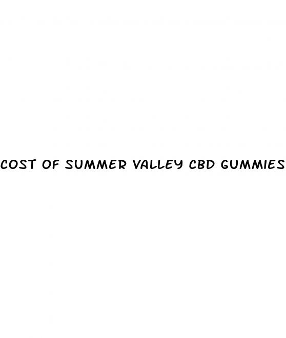 cost of summer valley cbd gummies