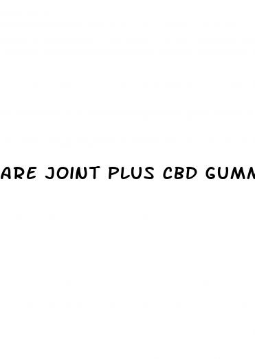 are joint plus cbd gummies legit