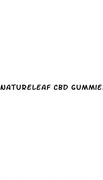 natureleaf cbd gummies