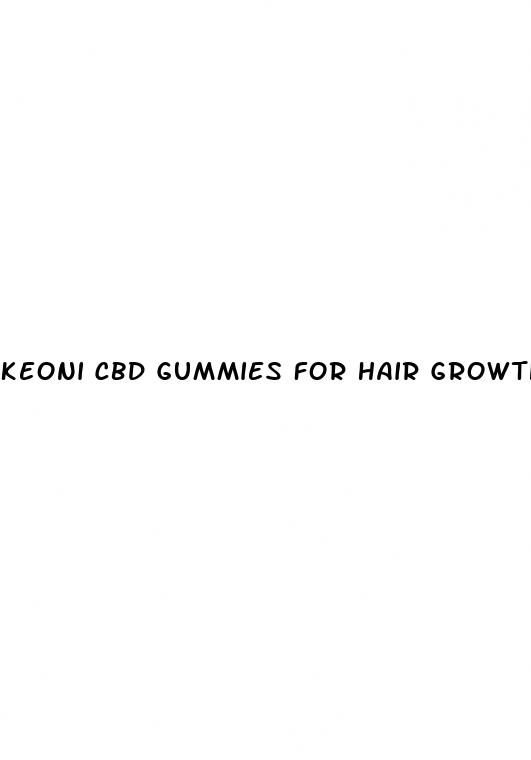 keoni cbd gummies for hair growth