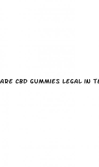 are cbd gummies legal in texas