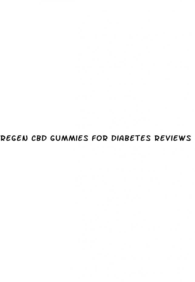 regen cbd gummies for diabetes reviews