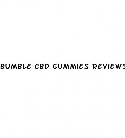 bumble cbd gummies reviews