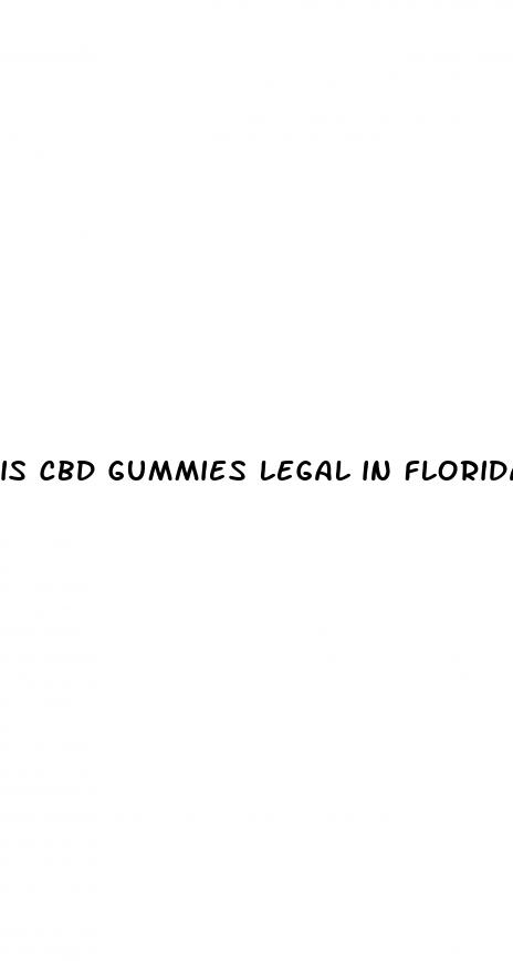 is cbd gummies legal in florida 2024