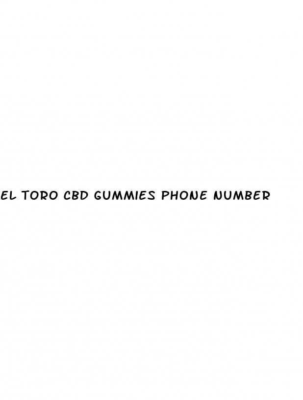 el toro cbd gummies phone number