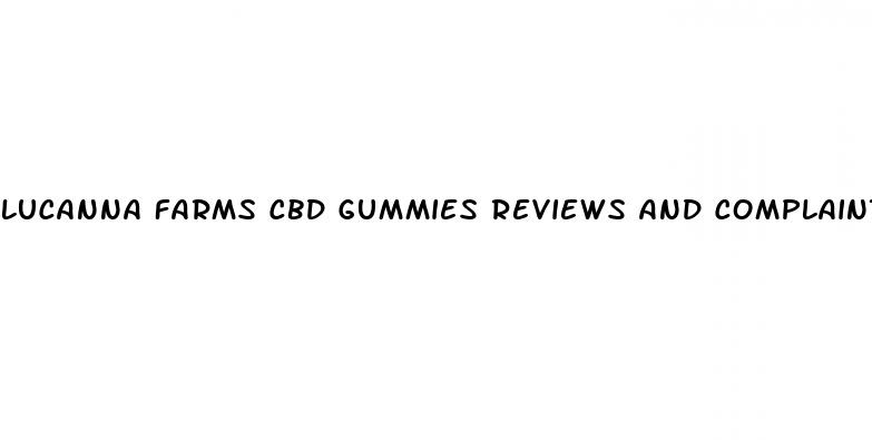 lucanna farms cbd gummies reviews and complaints