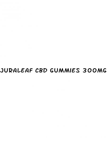 juraleaf cbd gummies 300mg