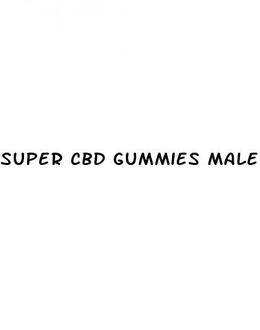 super cbd gummies male enhancement