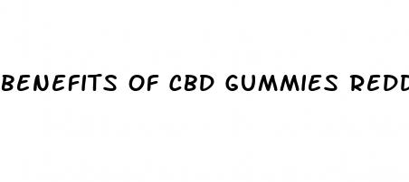 benefits of cbd gummies reddit