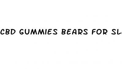 cbd gummies bears for sleep