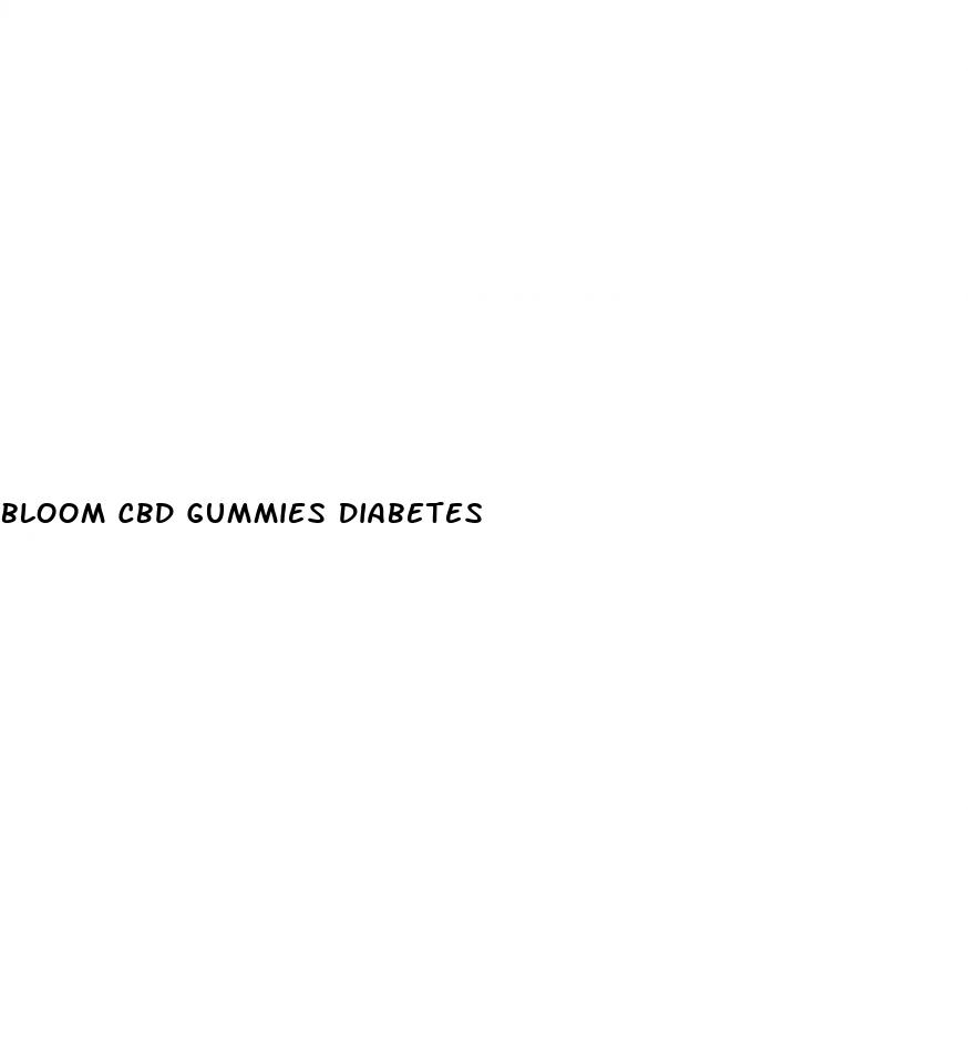 bloom cbd gummies diabetes