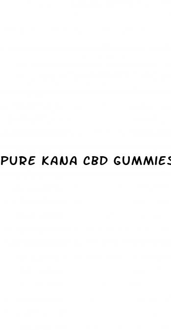 pure kana cbd gummies discount code