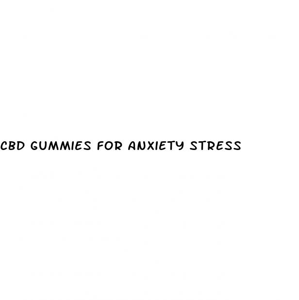 cbd gummies for anxiety stress