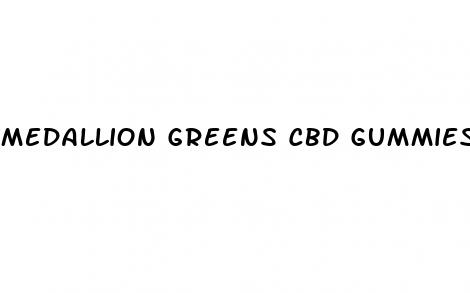 medallion greens cbd gummies cost