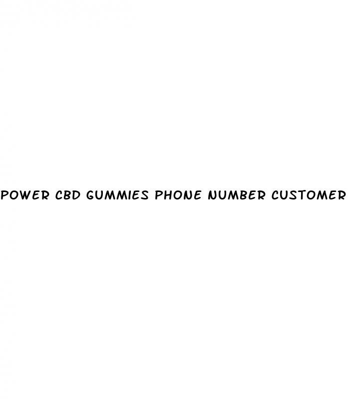 power cbd gummies phone number customer service