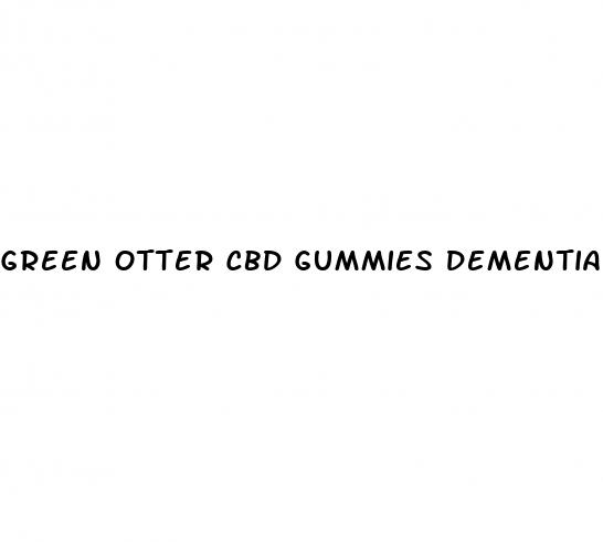 green otter cbd gummies dementia