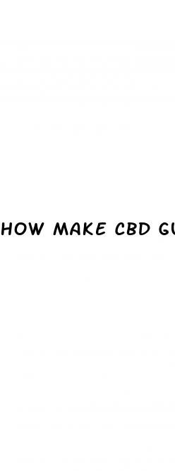 how make cbd gummies