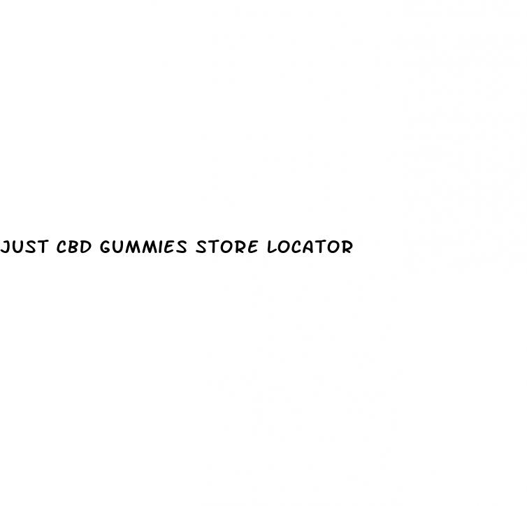 just cbd gummies store locator