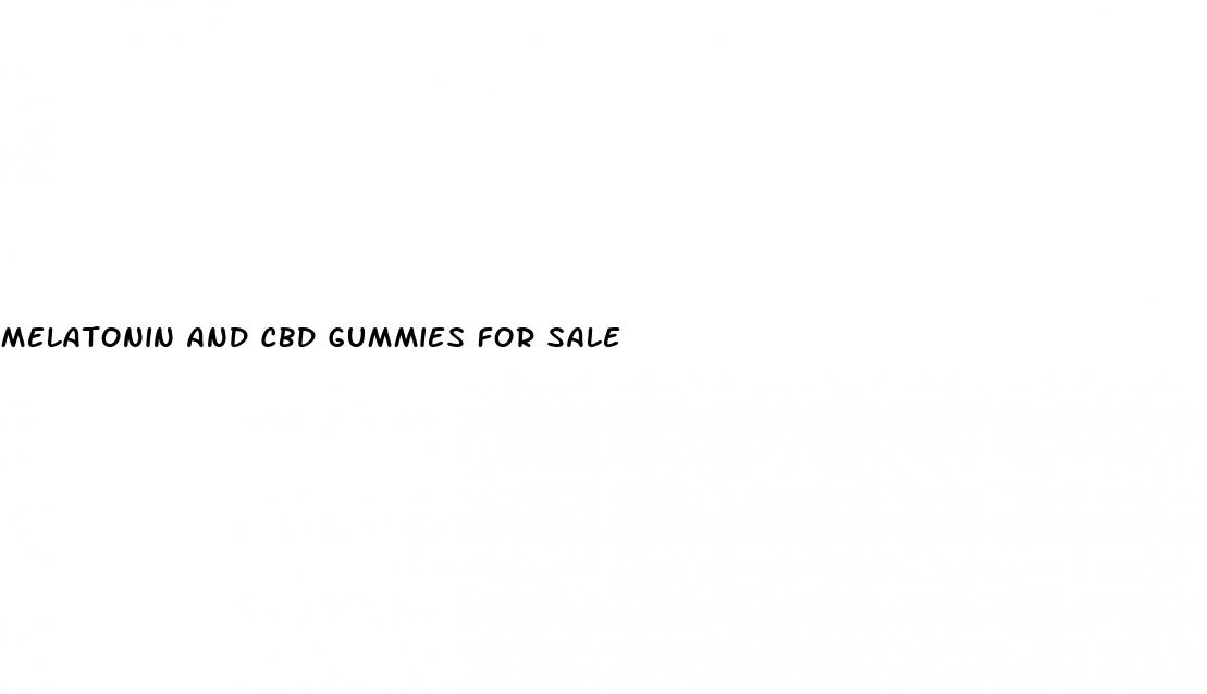 melatonin and cbd gummies for sale